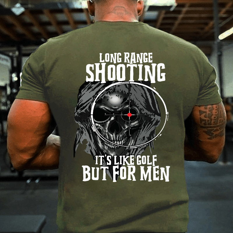 Long Range Shooting It's Like Golf But For Men Cotton T-shirt