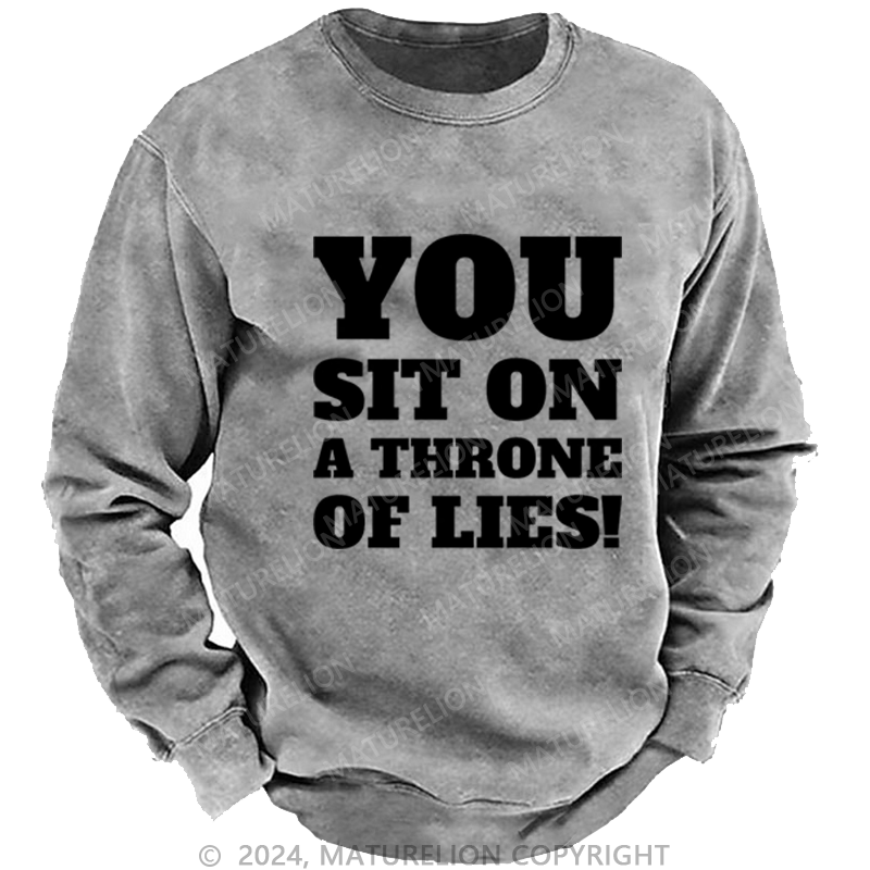 Maturelion Christmas Sweatshirt You Sit on a Throne of Lies DTG Printing Washed sweatshirt