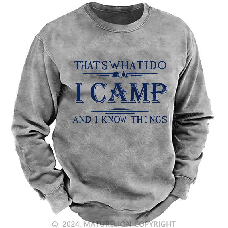 Maturelion Men's Sweatshirt That's What I Do I Camp And I Know Things Sweatshirt