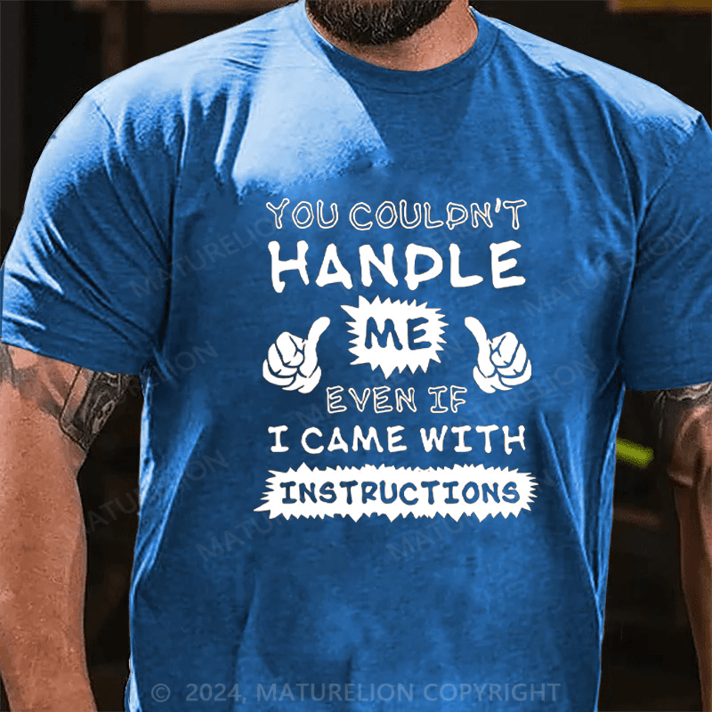 Maturelion you couldn't handle me Cotton T-shirt