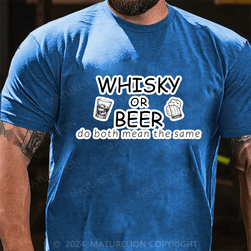 Maturelion T-Shirt With Whisky Or Beer? Do Both Mean The Same