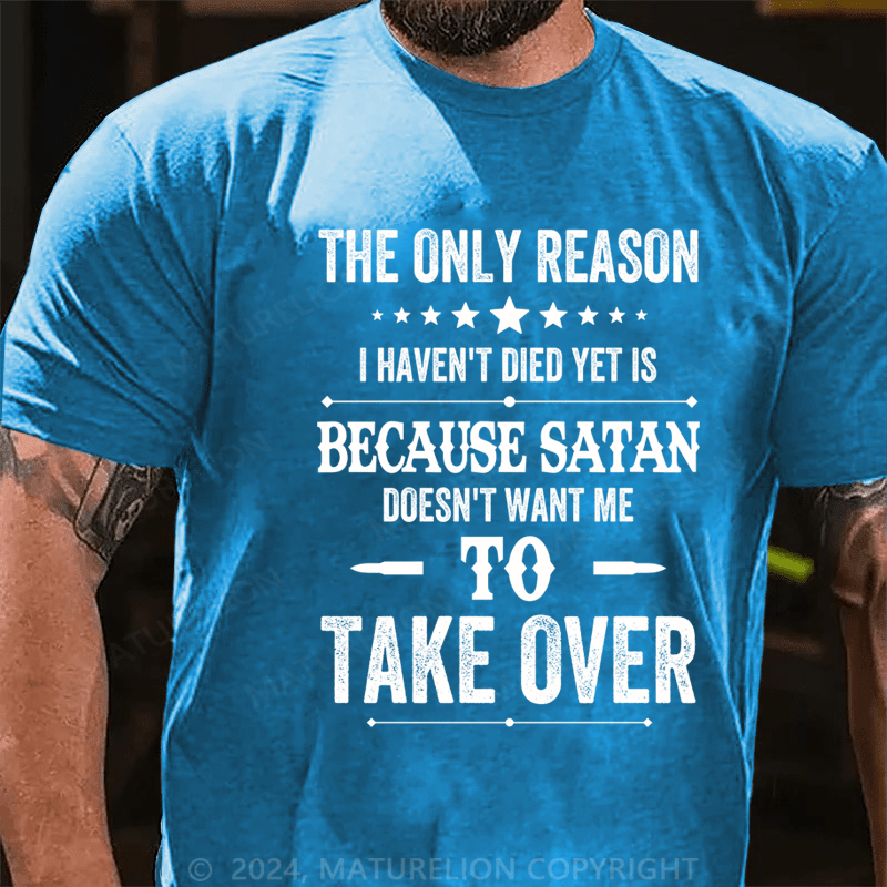 Maturelion Men's T-Shirt The Only Reason I Haven't Died Yet Cotton T-shirt