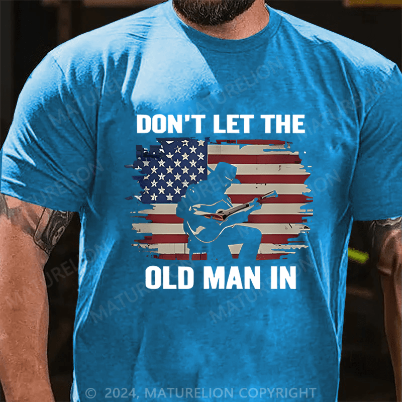 Maturelion Men's T-Shirt Don't Let The Old Man In Cotton T-Shirt