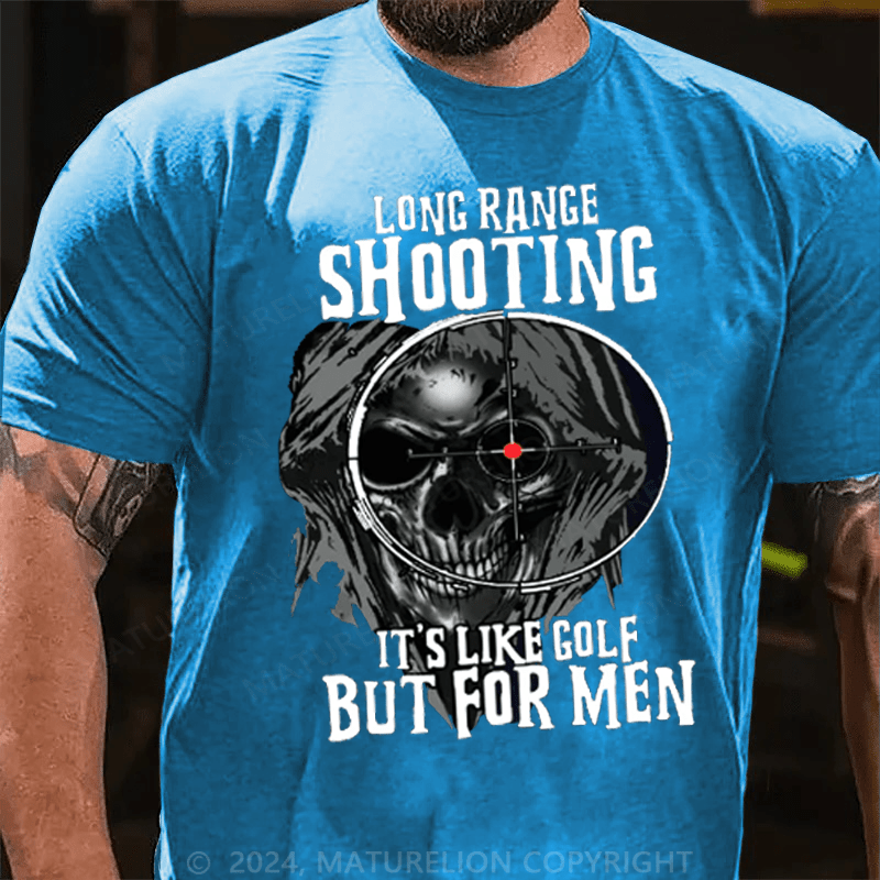 Maturelion Long Range Shooting It's Like Golf But For Men Cotton T-shirt