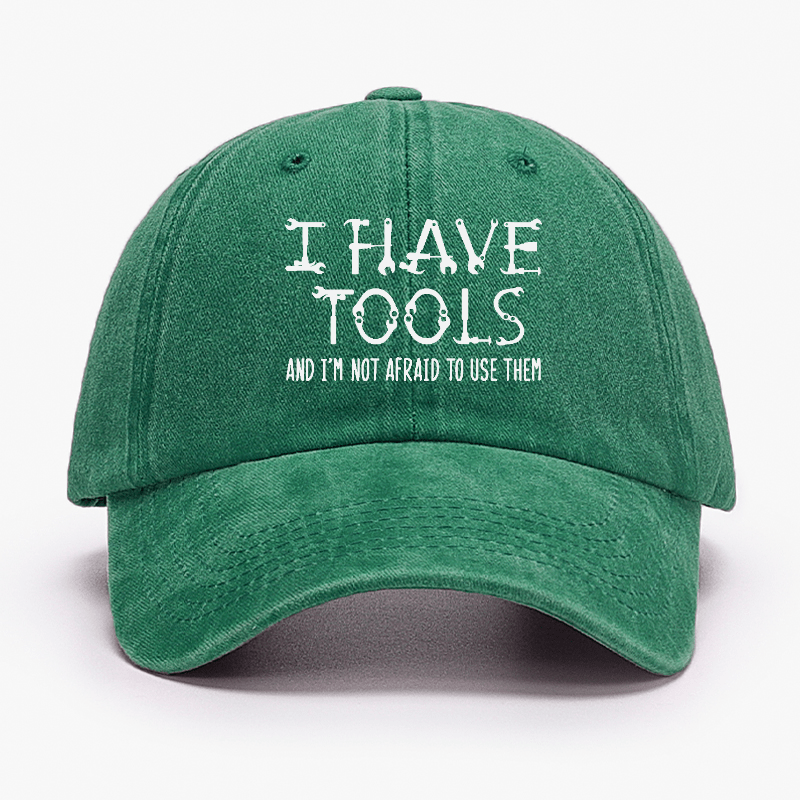 I Have Tools And I'm Not Afraid To Use Them Funny Mechanic Men's Cap