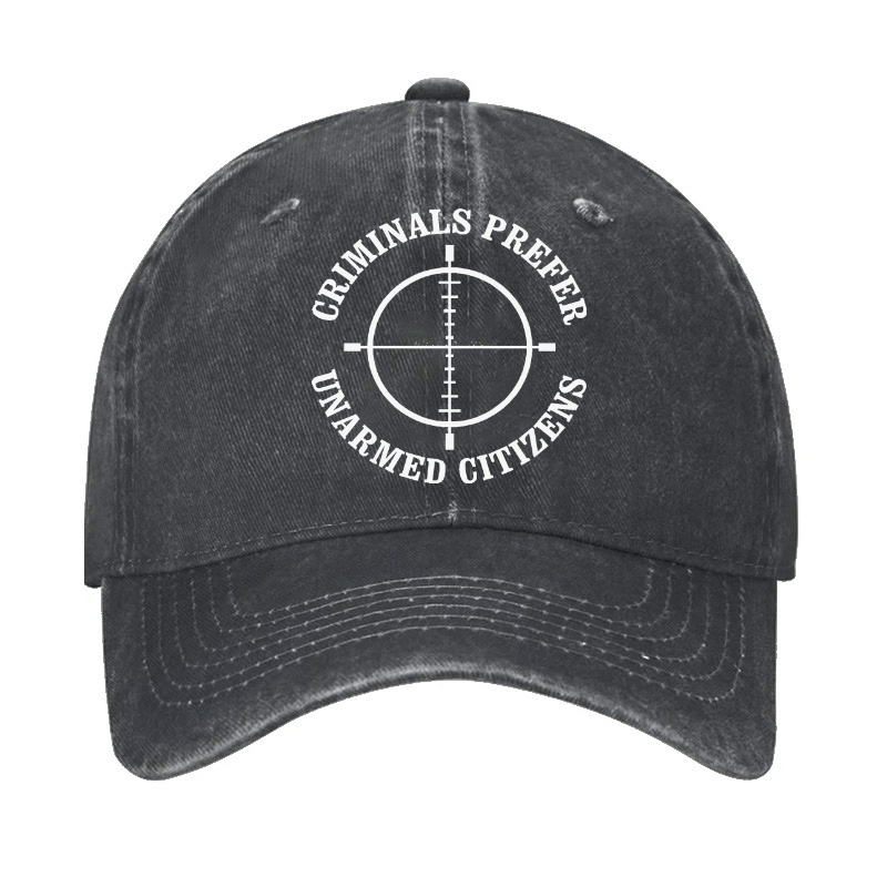 Criminals Prefer Unarmed Citizens Cap