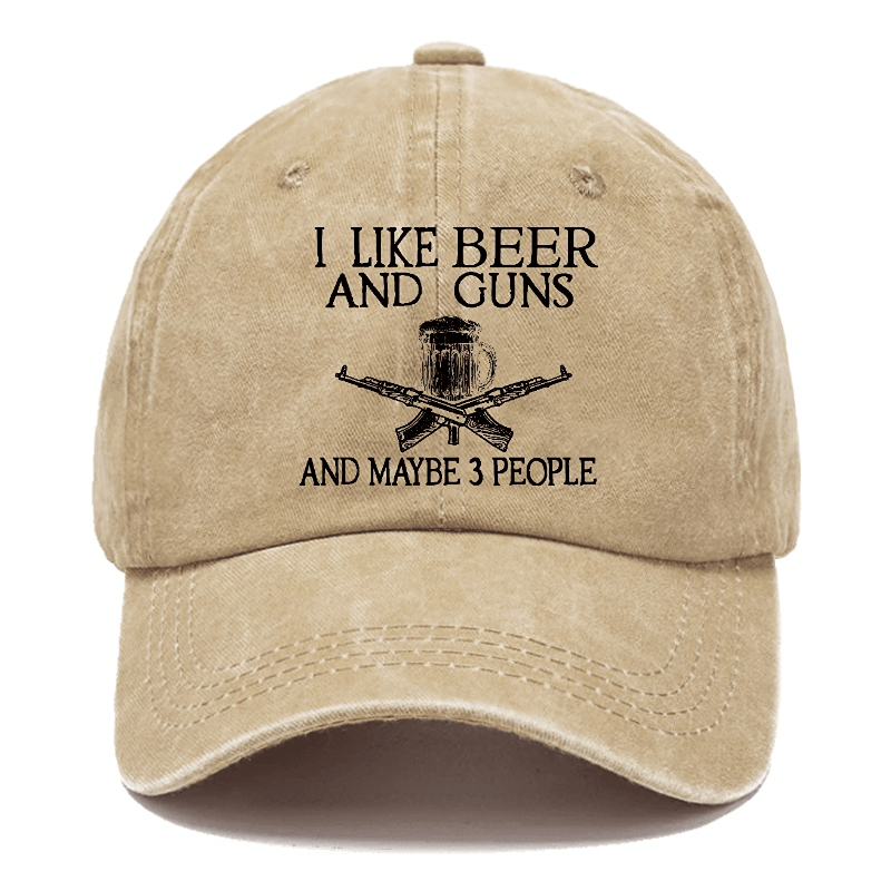 I Like Beer And Guns And Maybe 3 People Funny Custom Cap