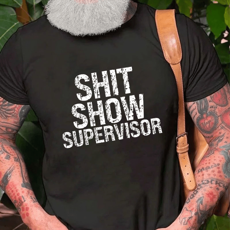 Sh*t Show Supervisor Cotton T-shirt