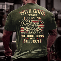 With Guns We Are Citizens, Without Guns We Are Subjects Essential Cotton T-shirt