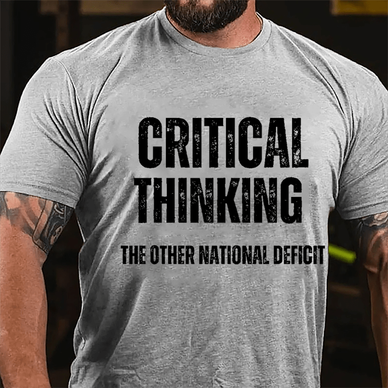 Critical Thinking The Other National Deficit Cotton T-shirt