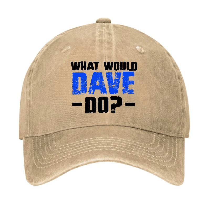 What Would Dave Do Cap