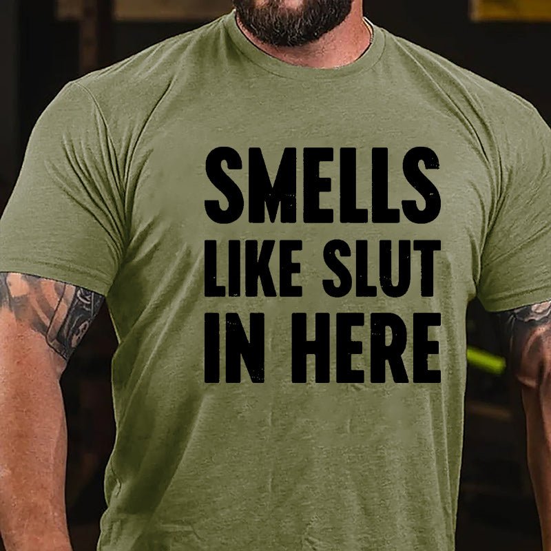 Smells Like Slut In Here Cotton T-shirt