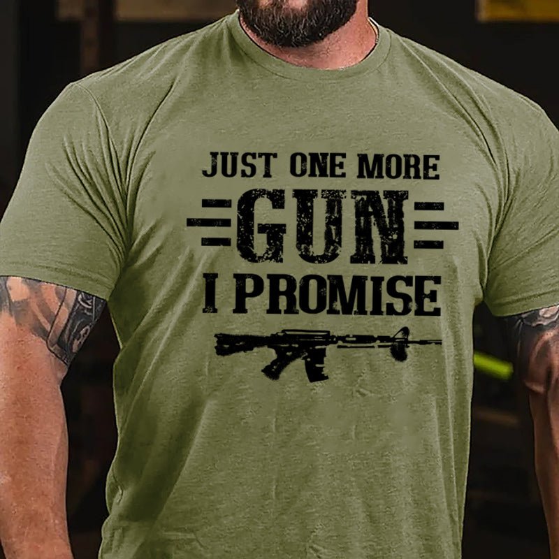 Just One More Gun I Promise Cotton T-shirt