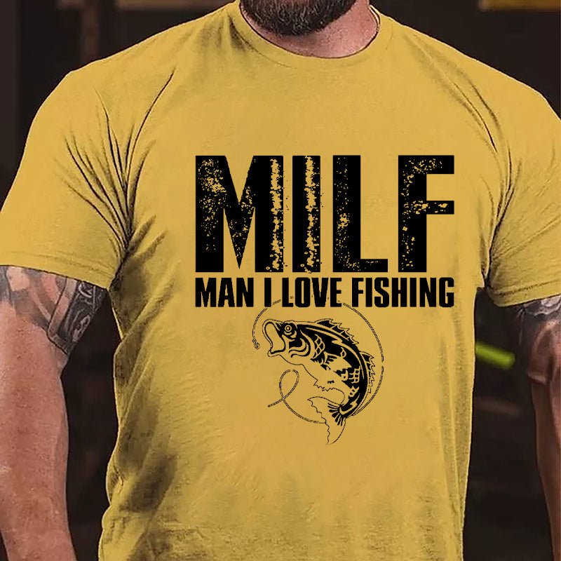 Milf Man I Love Fishing Cotton T-shirt