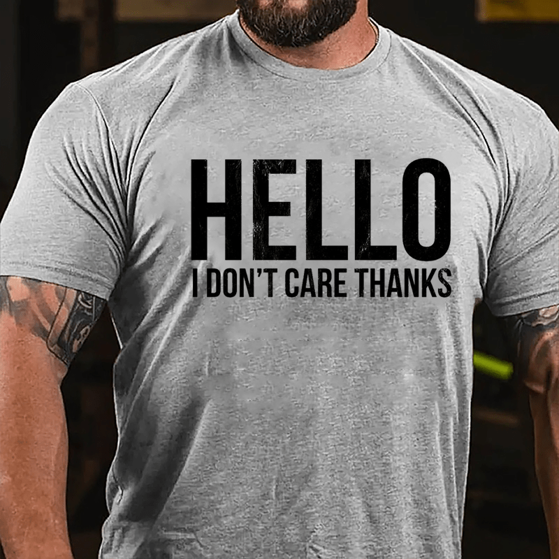 Hello I Don't Care Thanks Cotton T-shirt