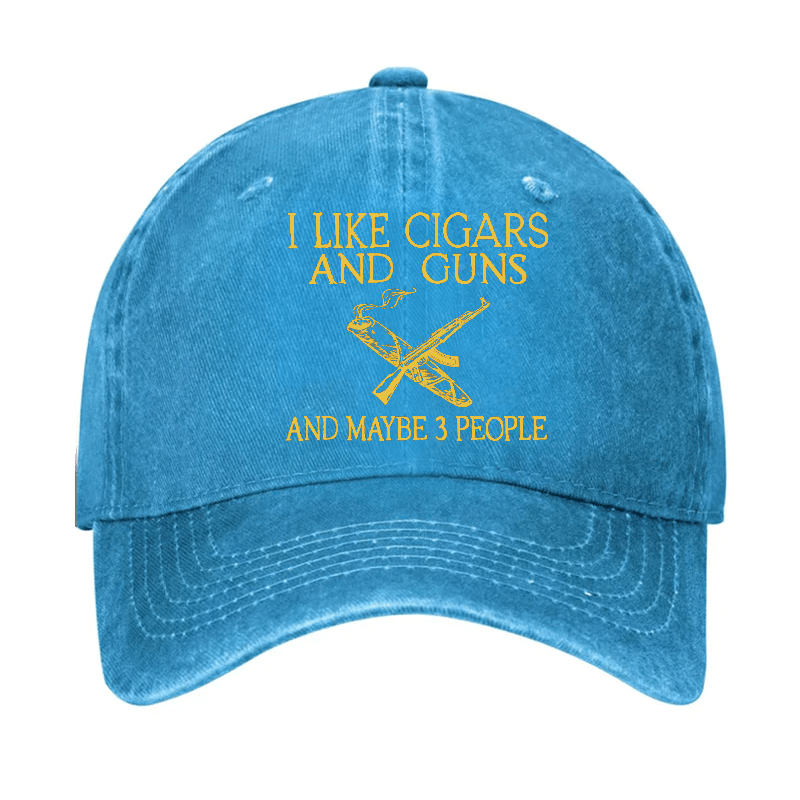 I Like Cigars And Guns And Maybe 3 People Cap