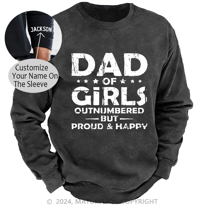 Maturelion Men's Sweatshirt Dad Of Girls Outnumbered But Proud & Happy Custom Sweatshirt