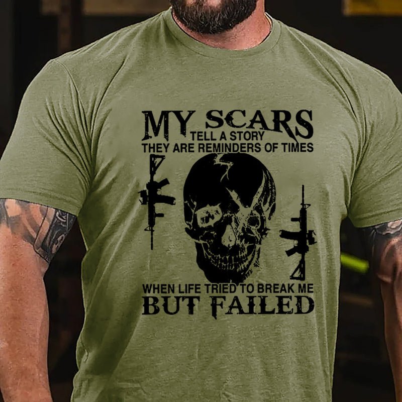 Men's My Scars Tell A Story They Are Reminders Of Times When Life Tried To Break Me But Failed Cotton T-shirt