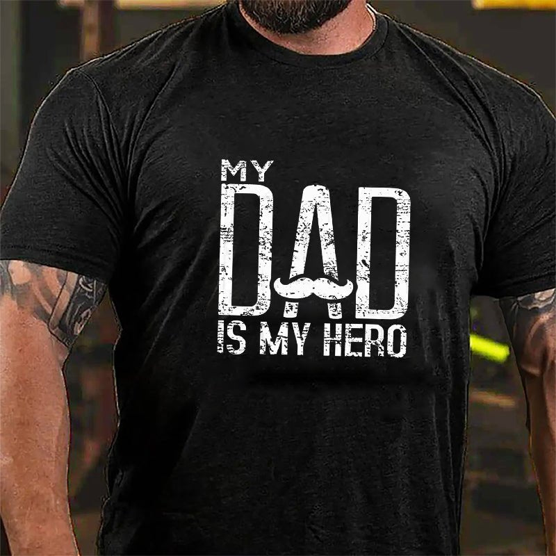 My Dad Is My Hero Cotton T-shirt