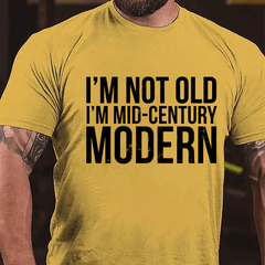 I'm Not Old I'm Mid-Century Modern Cotton T-shirt