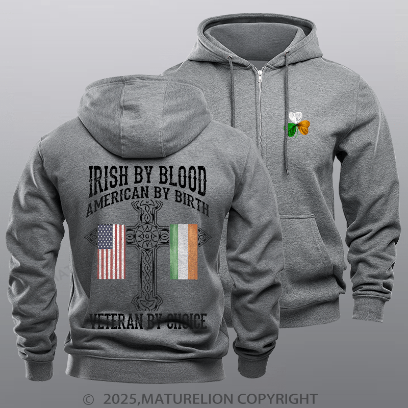 Maturelion St Patrick's Hoodie Irish By Blood Veteran By Choice Veteran Zipper Hoodie