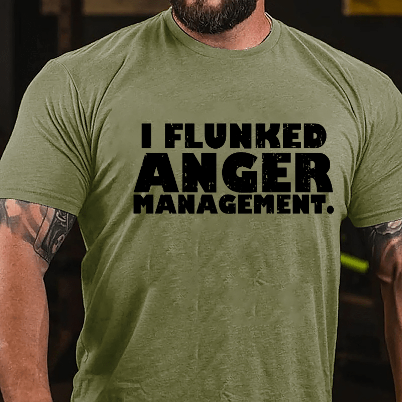 I Flunked Anger Management Cotton T-shirt