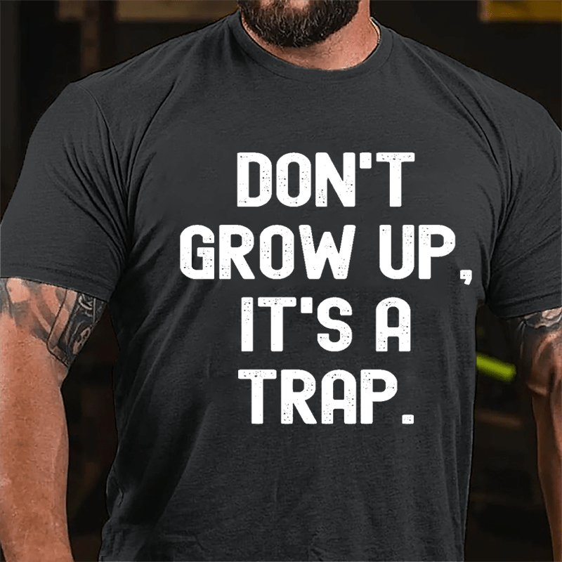 Don't Grow Up It's A Trap Cotton T-shirt