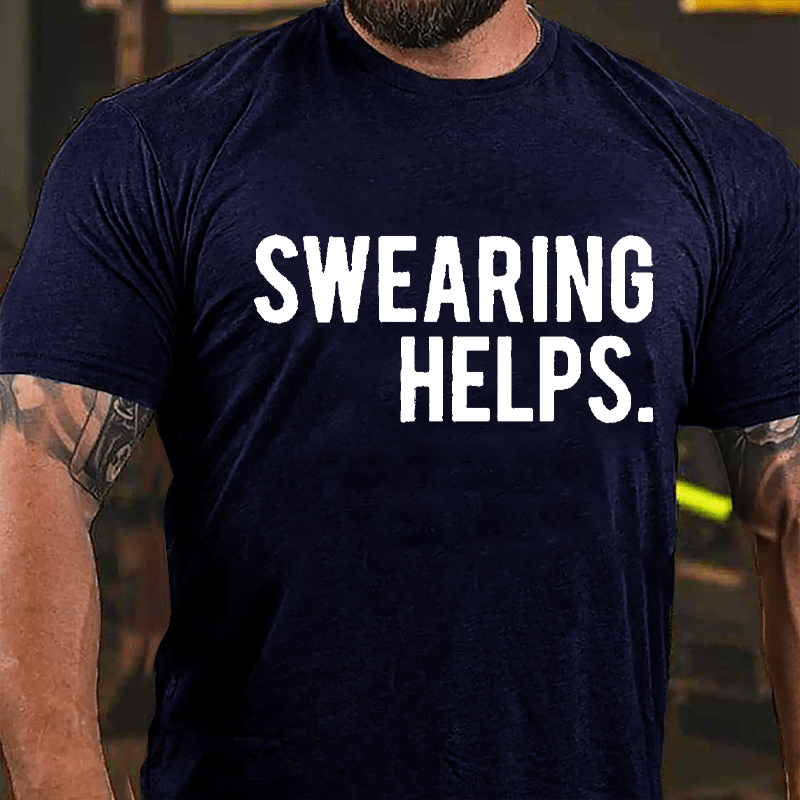 Swearing Helps Cotton T-shirt