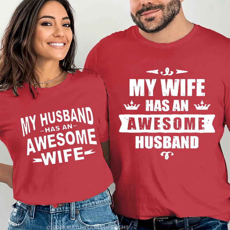 Maturelion My Wife Has An Awesome Husband  & My Husband Has An Awesome Wife Couple T-Shirt