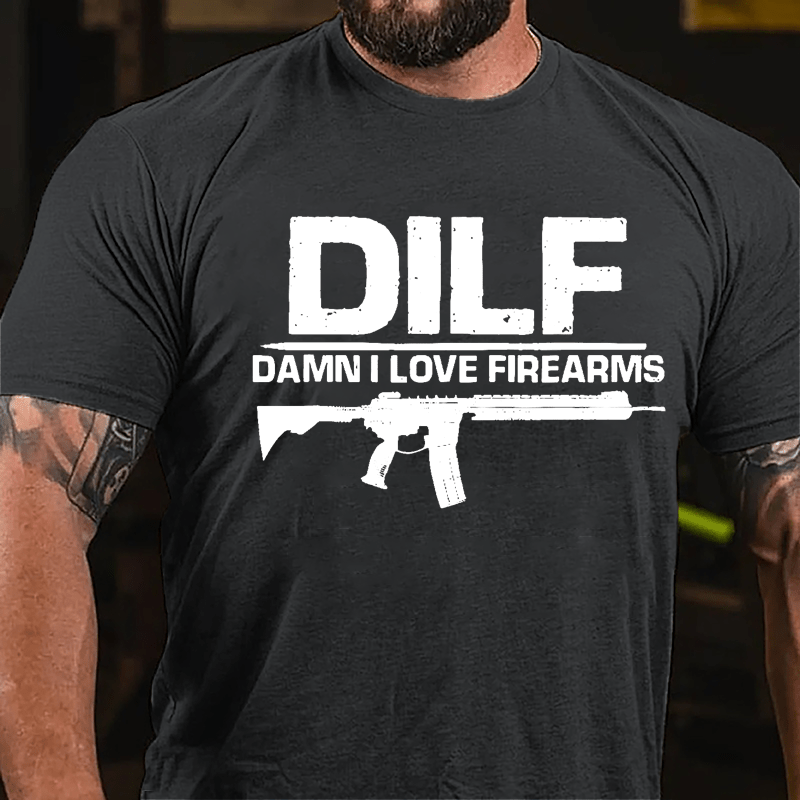 DILF Damn I Love Firearms Cotton T-shirt