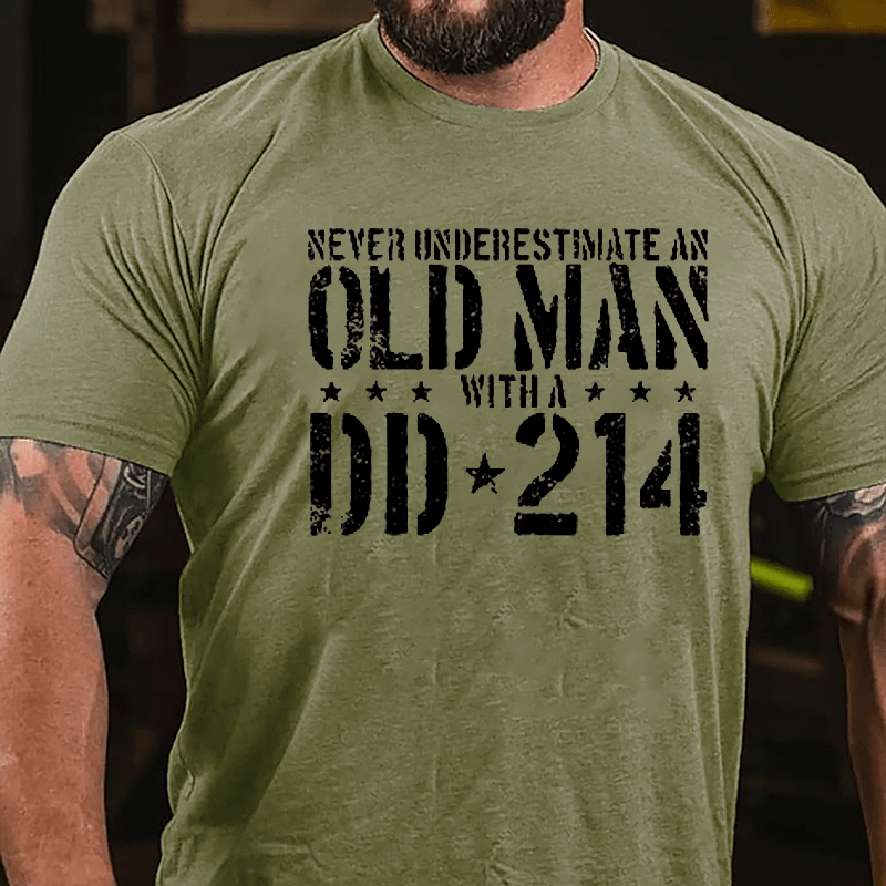 Never Underestimate An Old Man With A DD-214 Cotton T-shirt