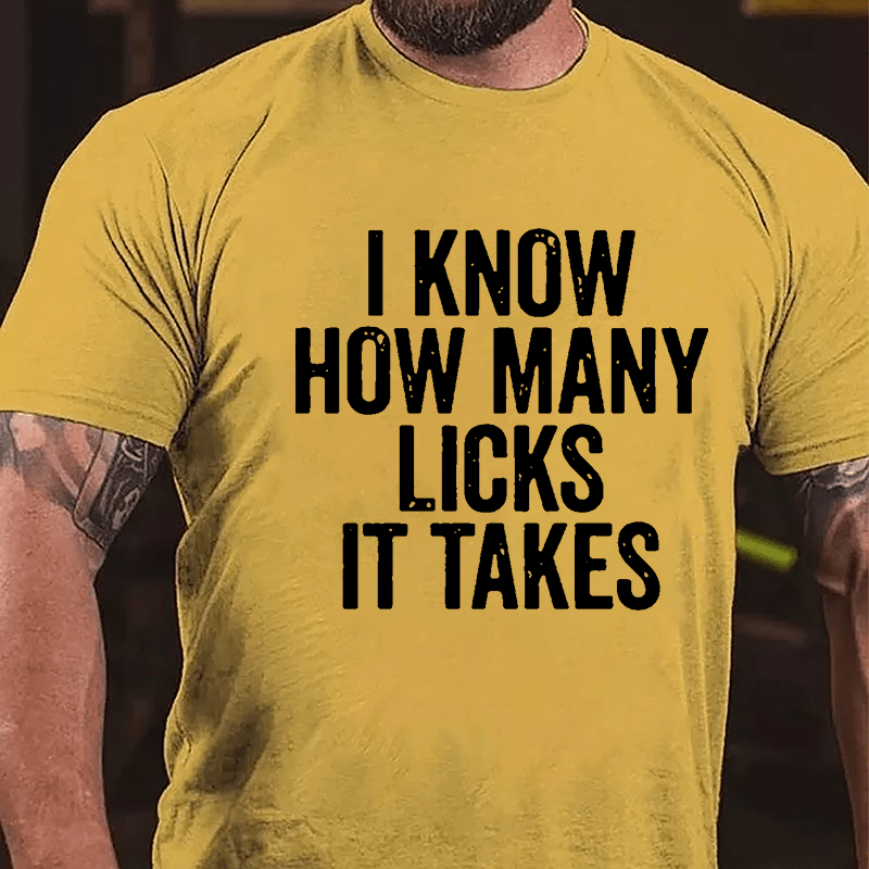 I Know How Many Licks It Takes Cotton T-shirt