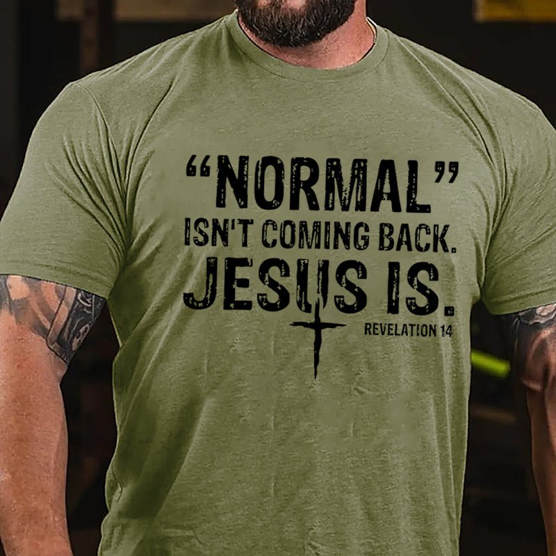 Normal Isn't Coming Back Jesus Is. Revelation 14 Cross Print Cotton T-shirt