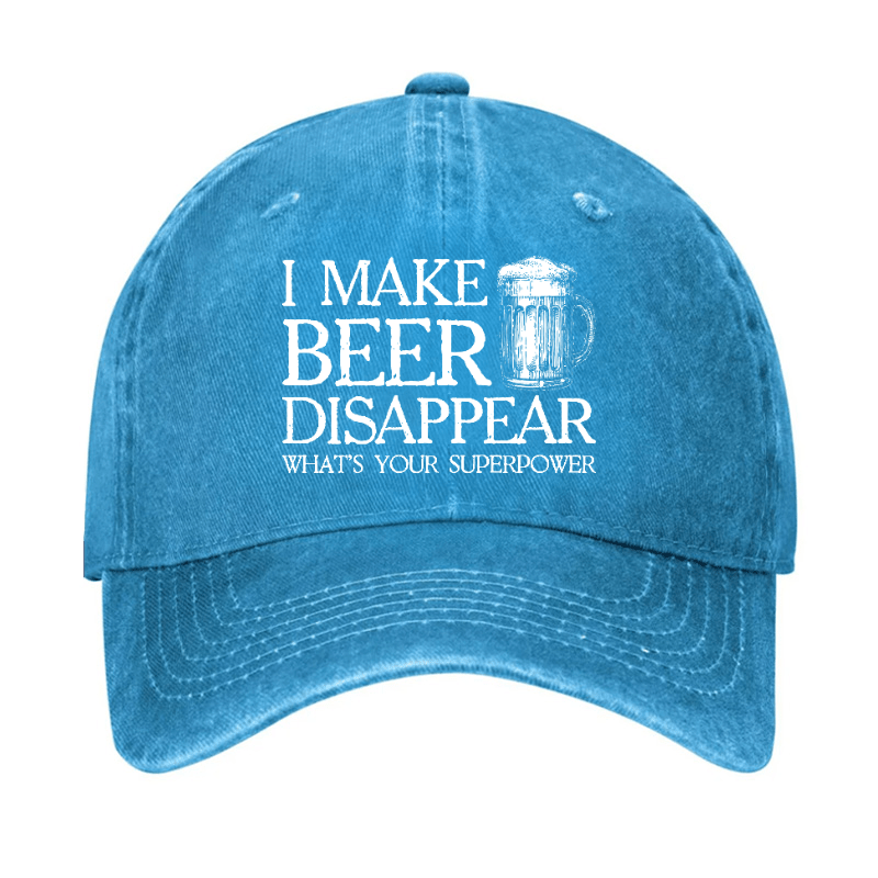 I Make Beer Disappear What's Your Superpower Cap