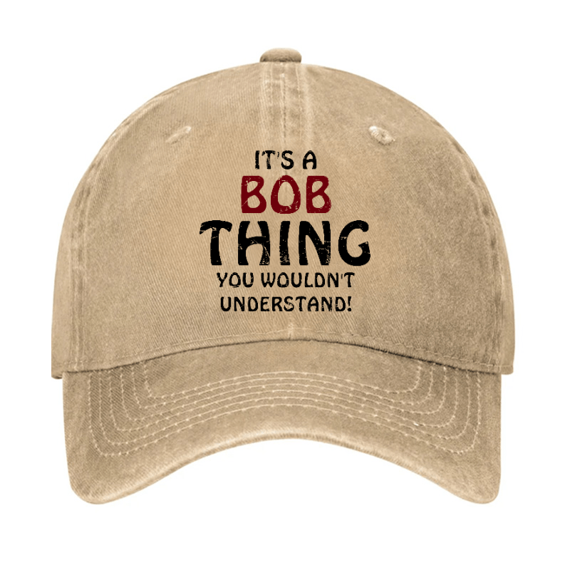 It's A Bob Thing You Wouldn't Understand Cap