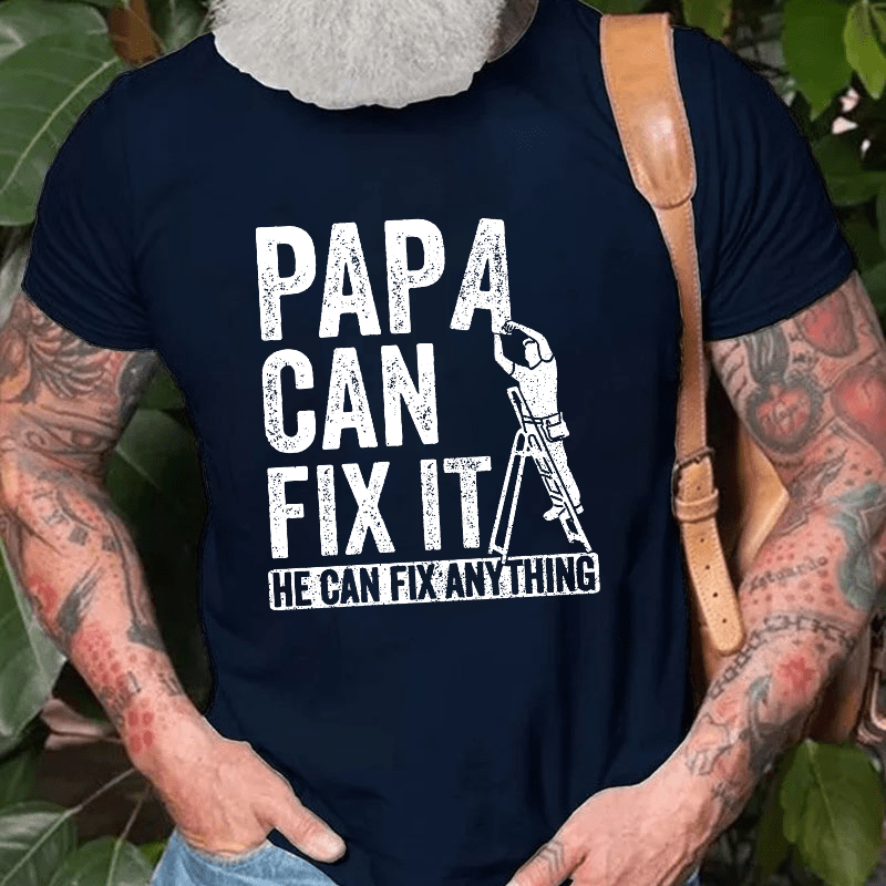 Papa Can Fix It He Can Fix Anything Cotton T-shirt