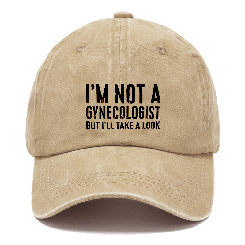 I'm Not A Gynecologist Cap