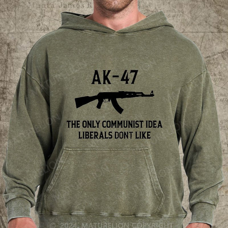 Maturelion AK-47 The Only Communist Idea Liberals Don't Like DTG Printing Washed Hoodie