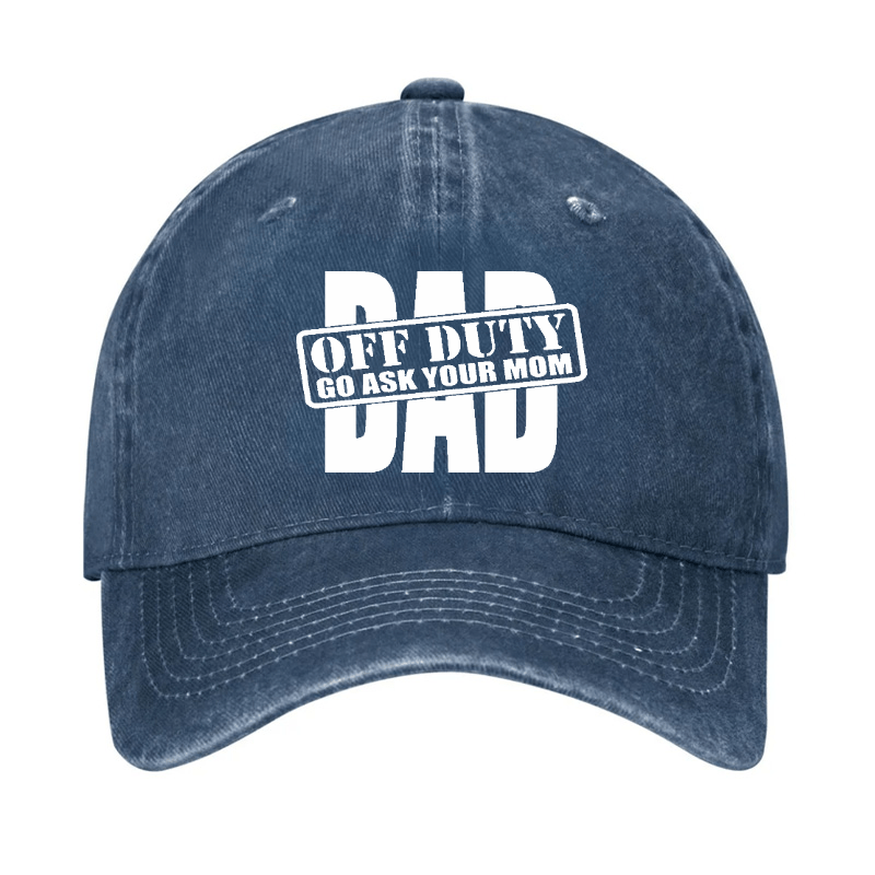 Dad-Off Duty Go Ask Your Mom Cap