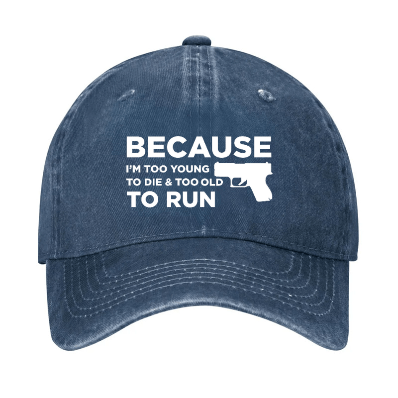 USA Because Im Too Young to Die Too Old to Run Cap