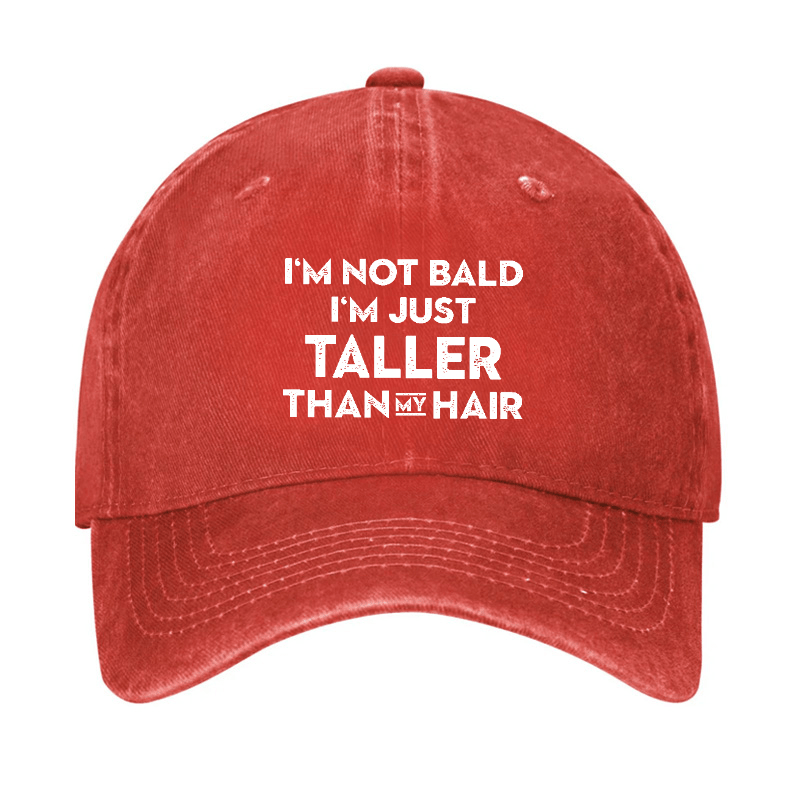 I'm Not Bald I'm Just Taller Than Hair Funny Joking Bald Cap