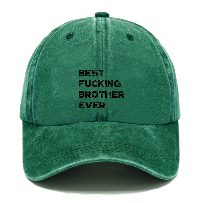 Best Fucking Brother Ever Funny Cap