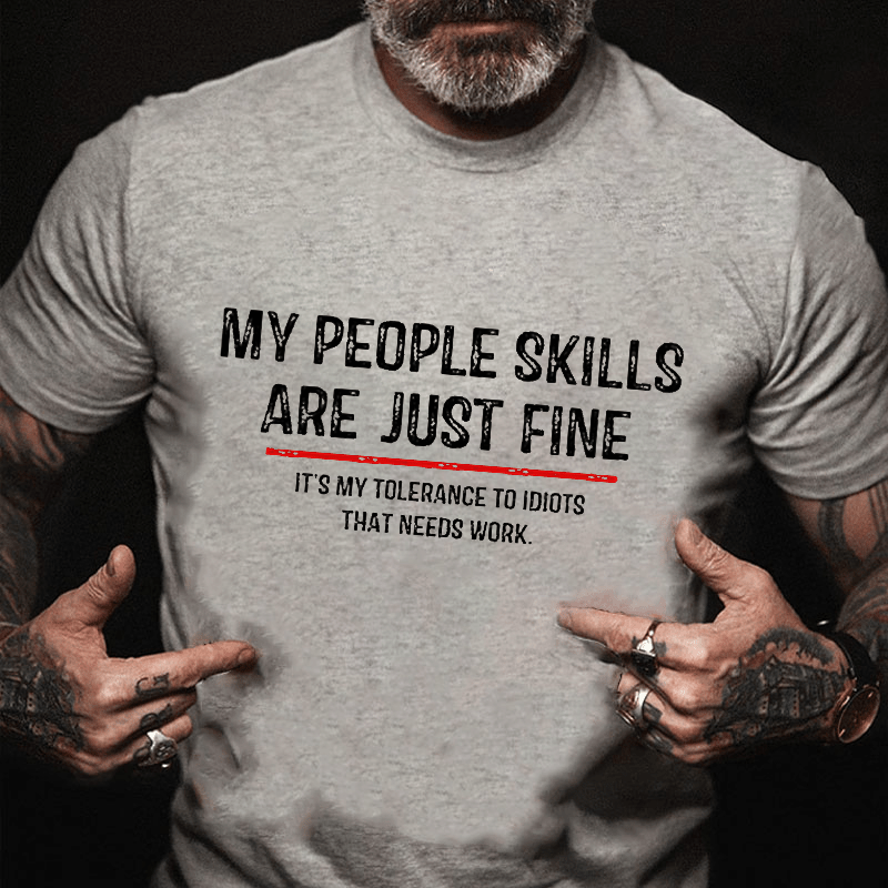 My People Skills Are Just Fine Funny Sarcastic Cotton T-shirt