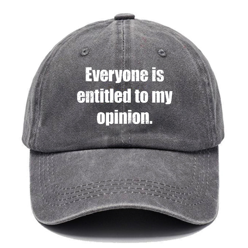 Everyone Is Entitled To My Opinion Funny Print Cap