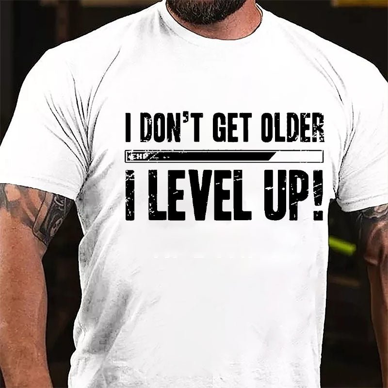 I Don't Get Older I Level Up Men's Cotton T-shirt