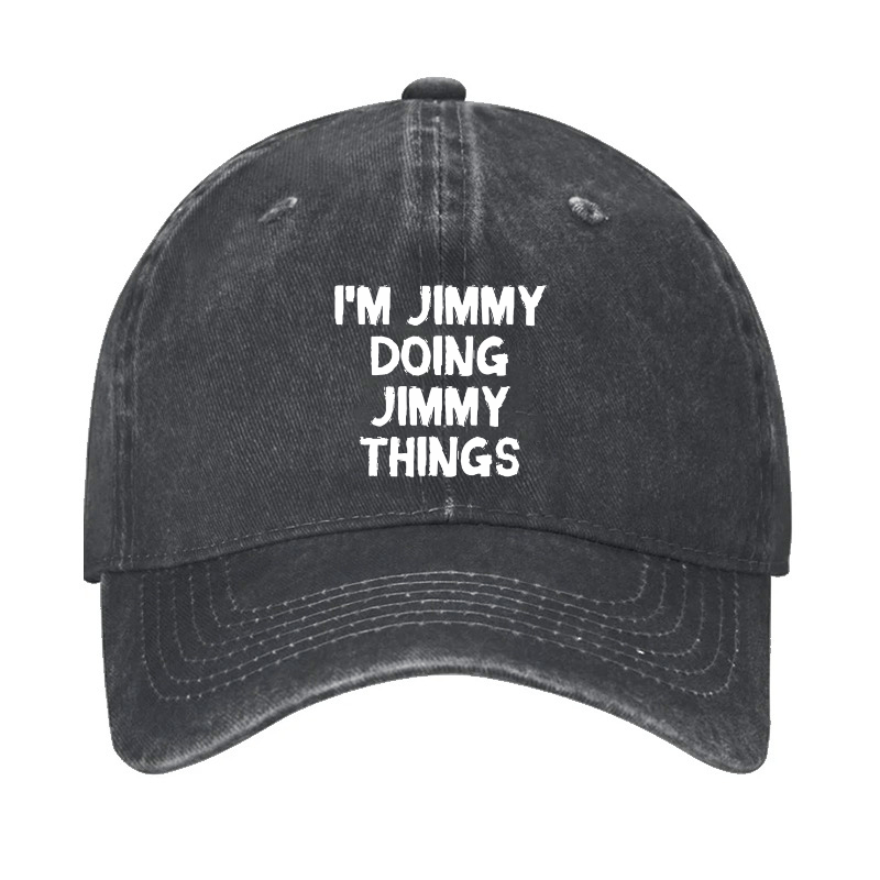 I'M Jimmy Doing Jimmy Things Cap