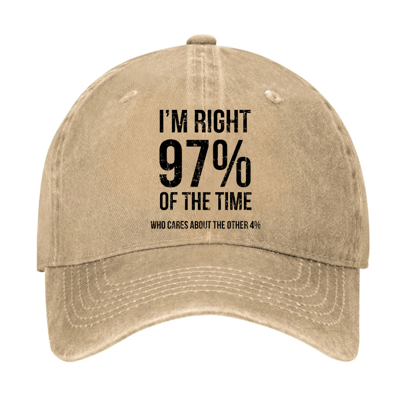 I'm Right 97% Of The Time Who Cares About The Other 4% Cap