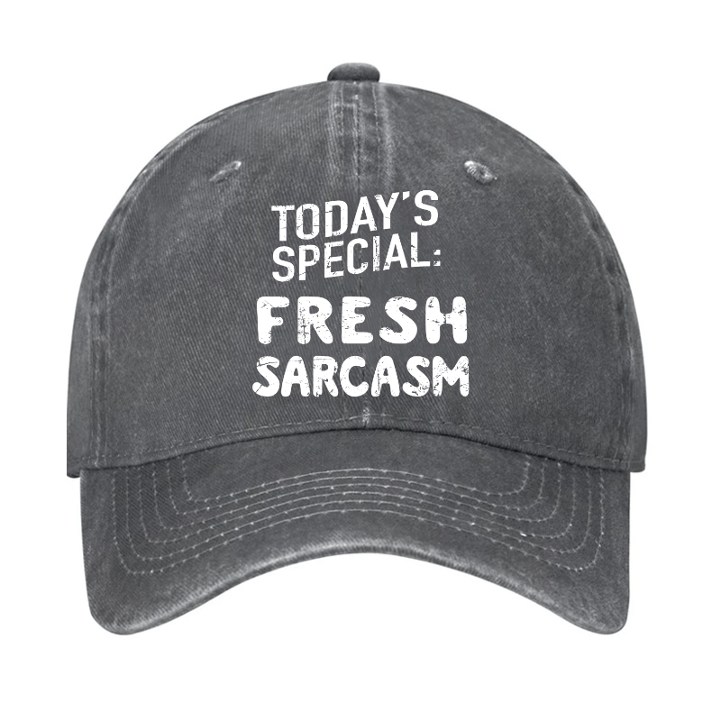 Today's Special: Fresh Sarcasm Funny Sarcastic Cap