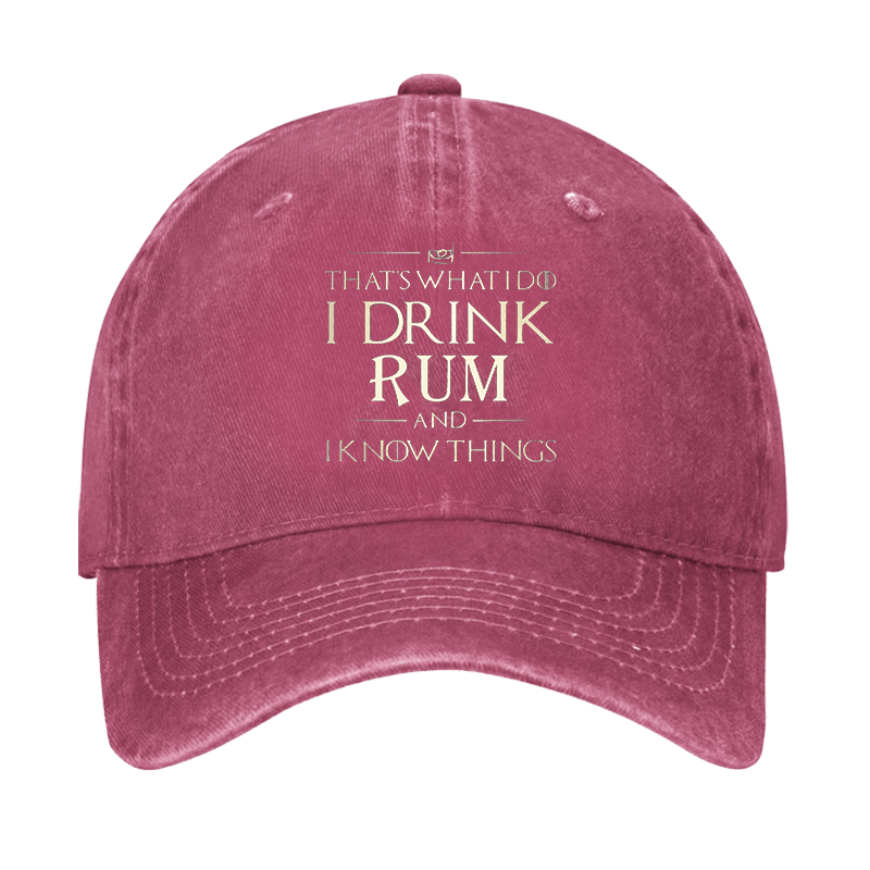 That's What I Do I Drink Rum And I Know Things Cap