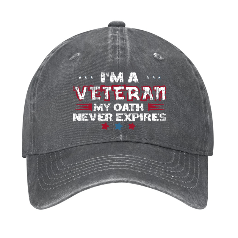 I'm A Veteran My Oath Never Expires Cap